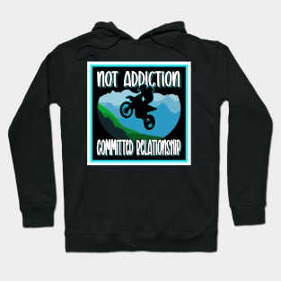 BIKER STUFF FUNNY QUOTE NOT ADDICTION COMMITTED RELATIONSHIP Hoodie